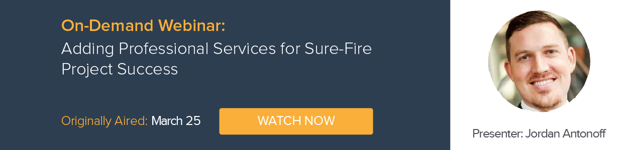 Watch this on-demand webinar and learn the benefits of adding professional services to your projects